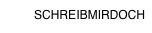 SCHREIBMIRDOCH